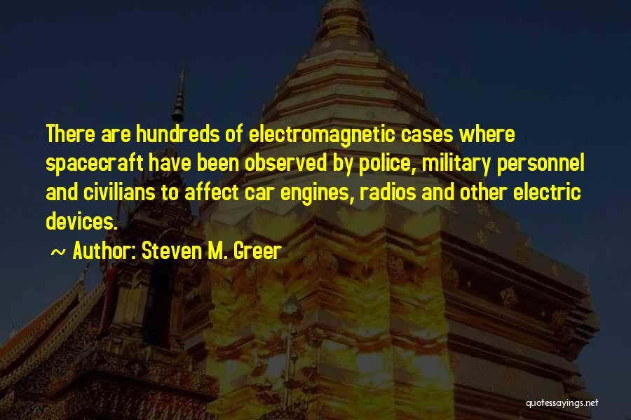Engines Quotes By Steven M. Greer