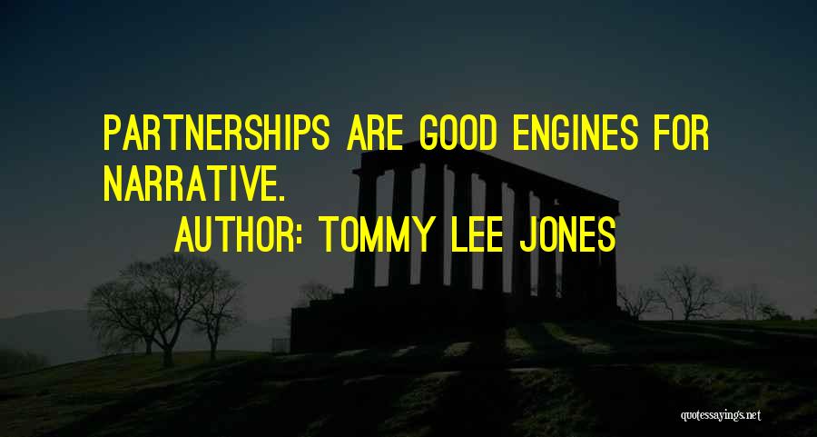 Engines Quotes By Tommy Lee Jones