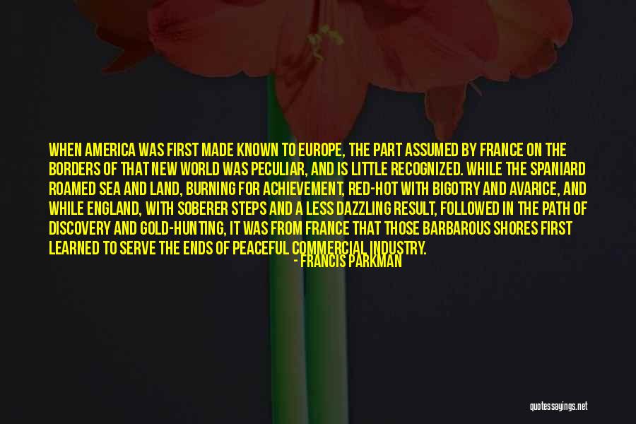 England And America Quotes By Francis Parkman England And America Quotes By Francis Parkman