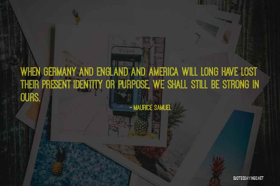 England And America Quotes By Maurice Samuel England And America Quotes By Maurice Samuel