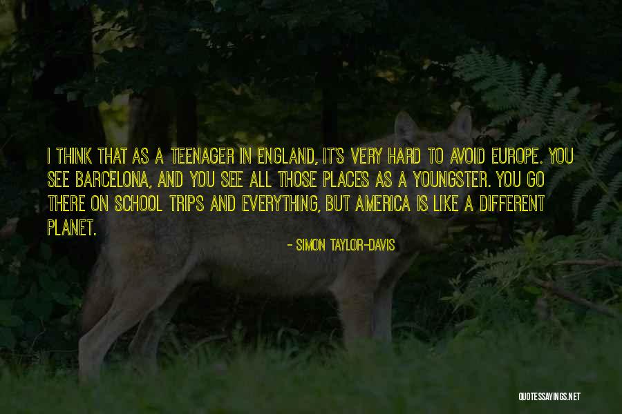 England And America Quotes By Simon Taylor-Davis England And America Quotes By Simon Taylor-Davis
