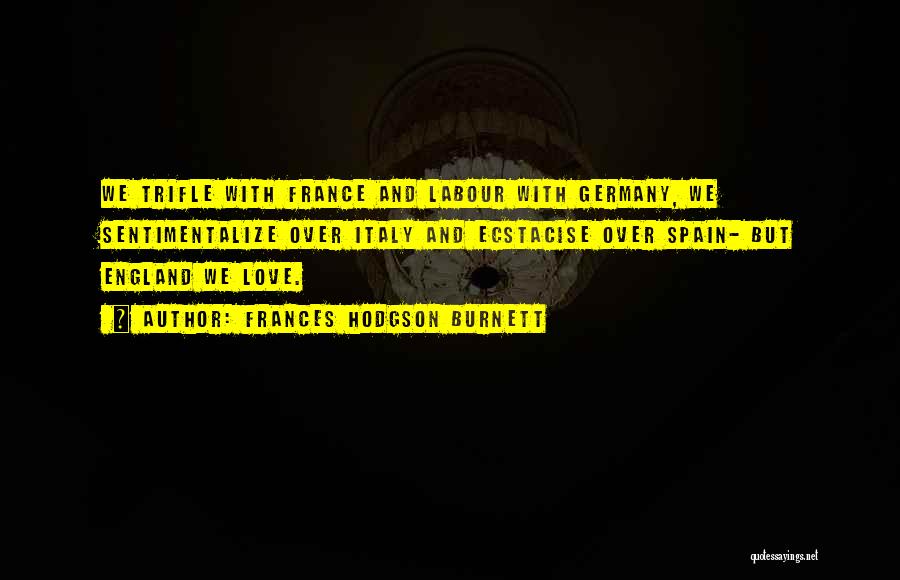 England And France Quotes By Frances Hodgson Burnett