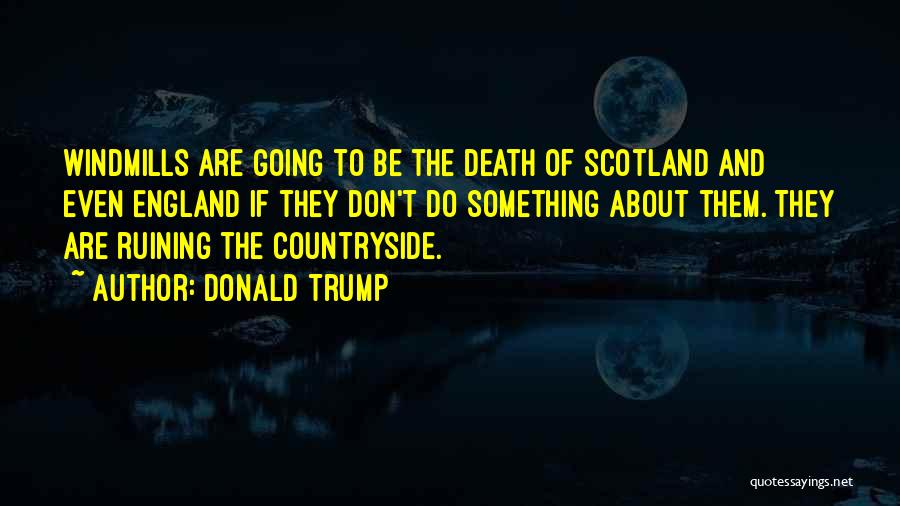 England Countryside Quotes By Donald Trump