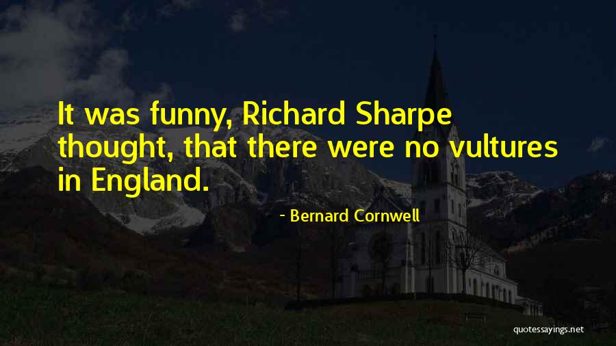 England Funny Quotes By Bernard Cornwell