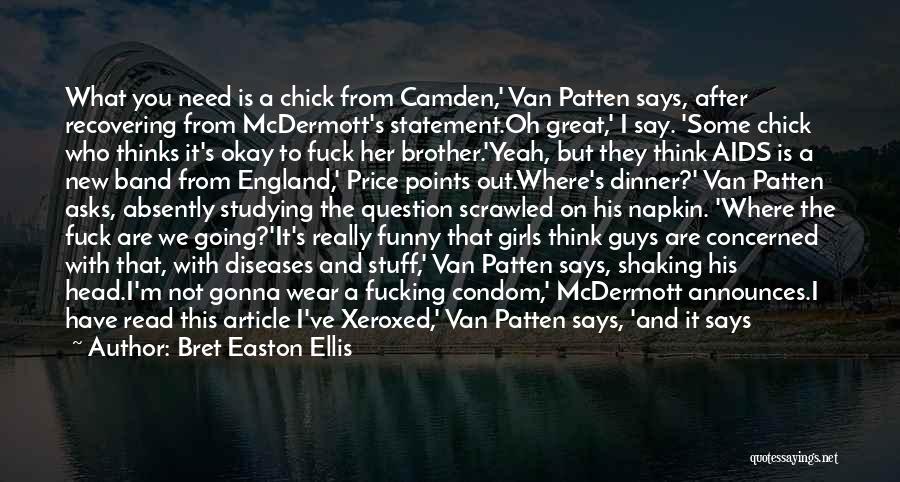 England Funny Quotes By Bret Easton Ellis