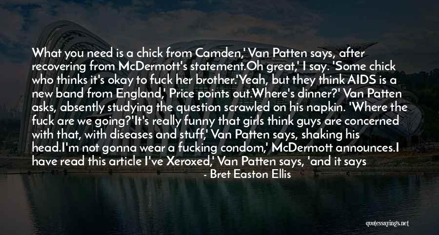 England Funny Quotes By Bret Easton Ellis