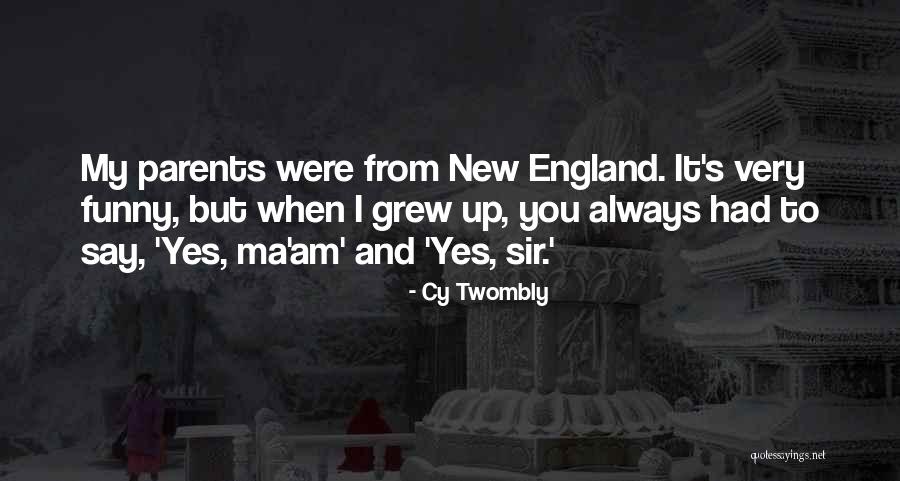 England Funny Quotes By Cy Twombly England Funny Quotes By Cy Twombly