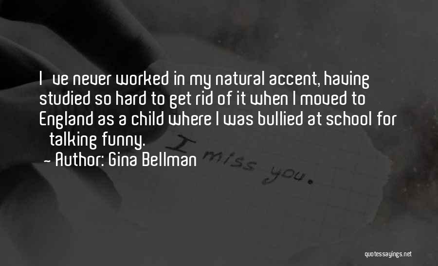 England Funny Quotes By Gina Bellman England Funny Quotes By Gina Bellman