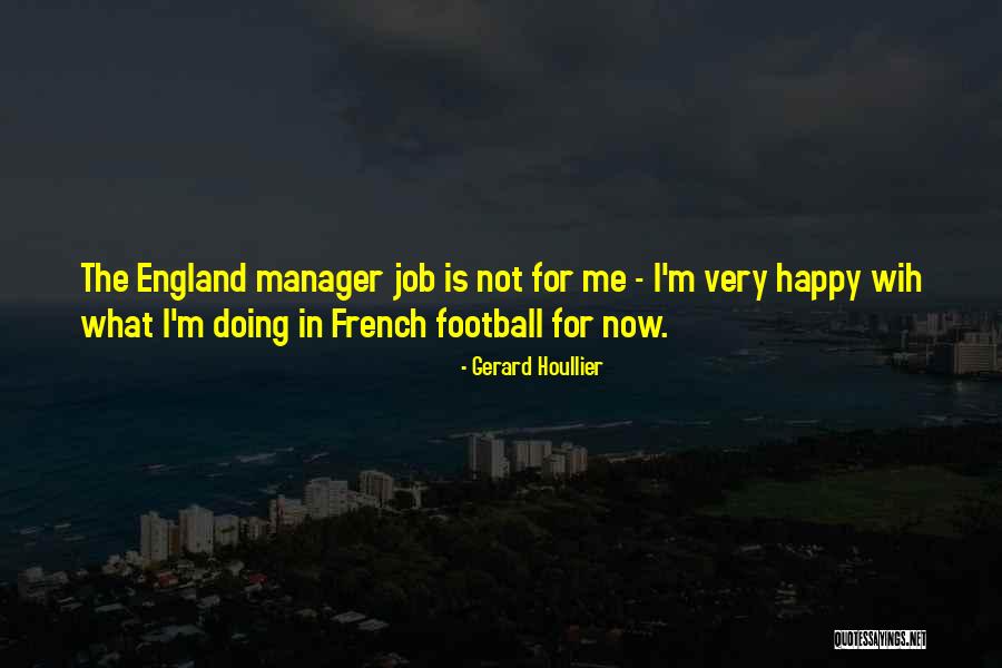 England Manager Quotes By Gerard Houllier England Manager Quotes By Gerard Houllier
