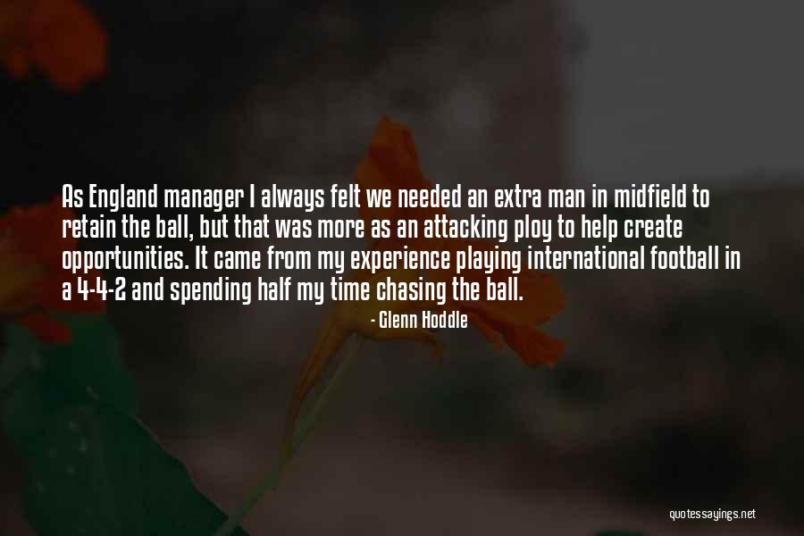 England Manager Quotes By Glenn Hoddle England Manager Quotes By Glenn Hoddle