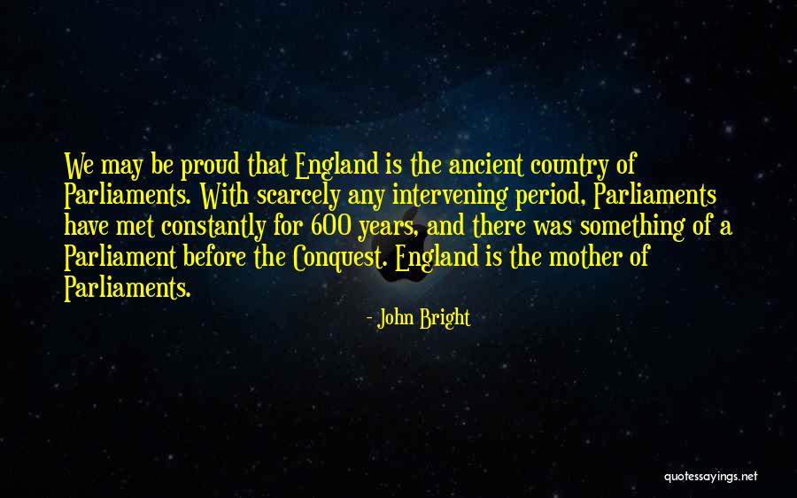 England Proud Quotes By John Bright