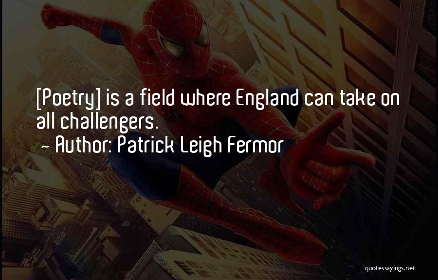 England Quotes By Patrick Leigh Fermor