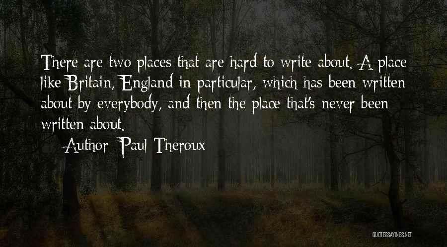England Quotes By Paul Theroux