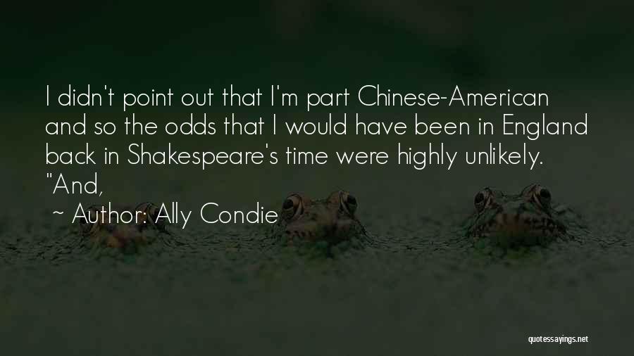 England Shakespeare Quotes By Ally Condie