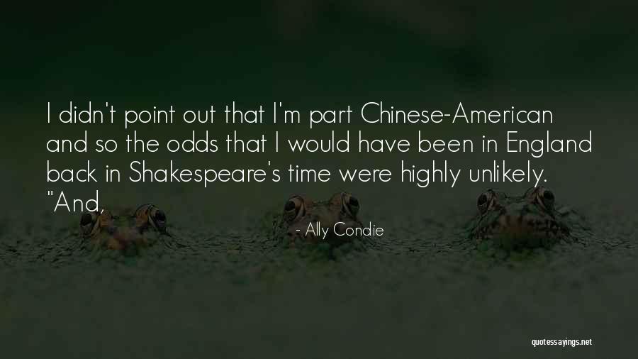 England Shakespeare Quotes By Ally Condie