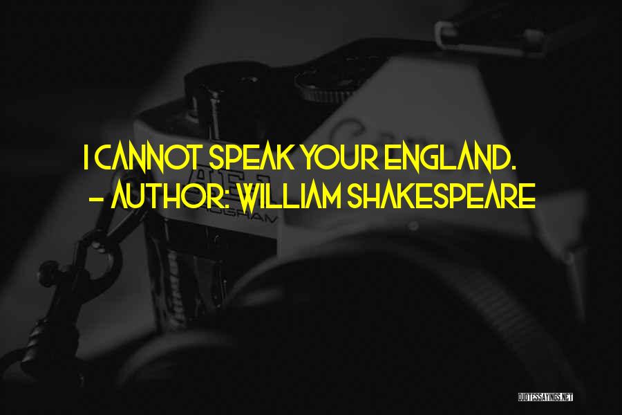 England Shakespeare Quotes By William Shakespeare