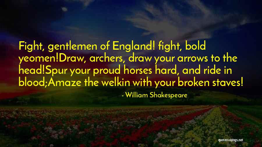 England Shakespeare Quotes By William Shakespeare