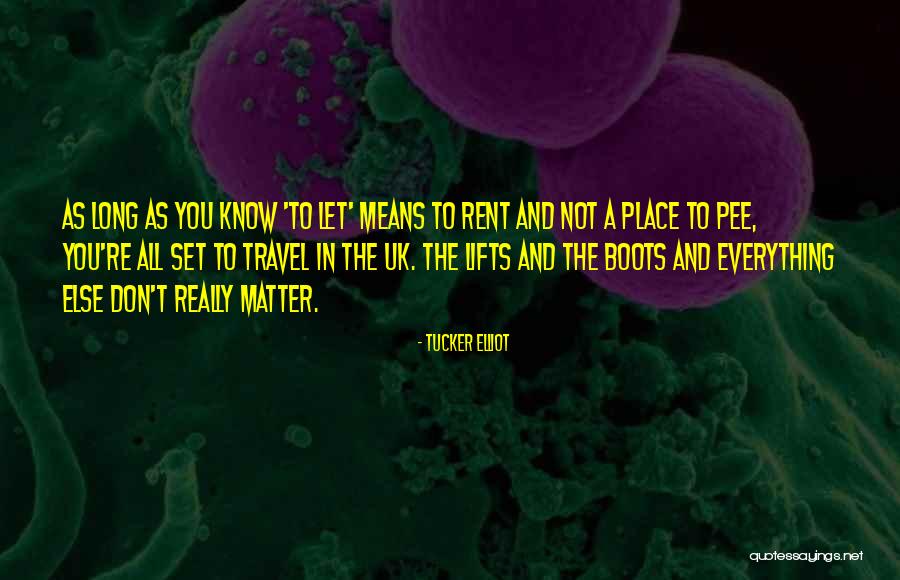England Travel Quotes By Tucker Elliot England Travel Quotes By Tucker Elliot