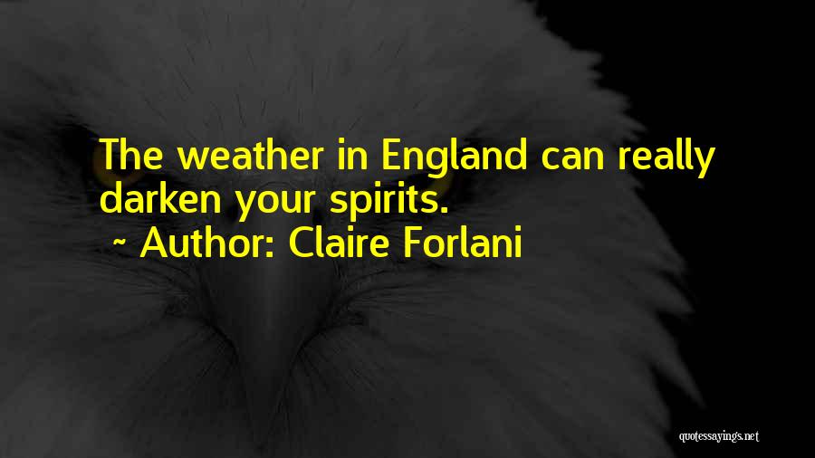 England Weather Quotes By Claire Forlani
