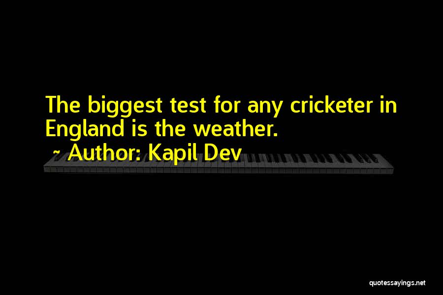 England Weather Quotes By Kapil Dev