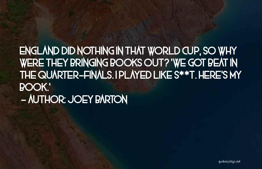 England World Cup Football Quotes By Joey Barton