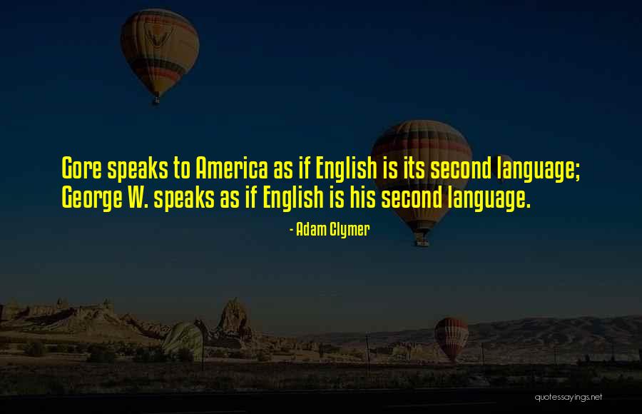 English As A Second Language Quotes By Adam Clymer