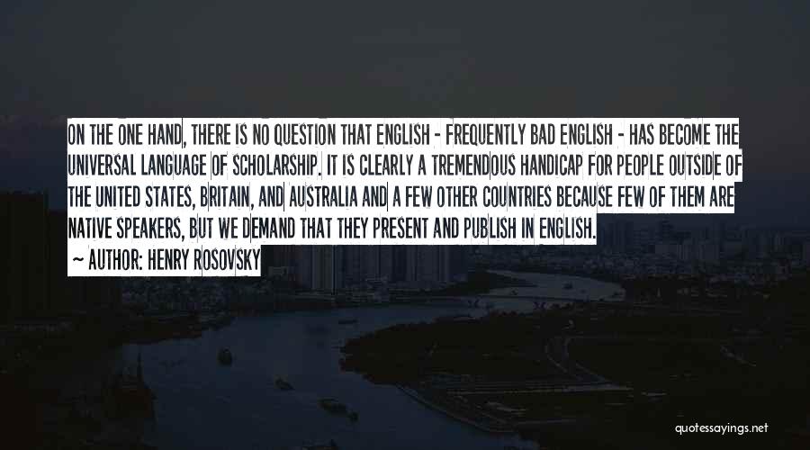English As A Universal Language Quotes By Henry Rosovsky
