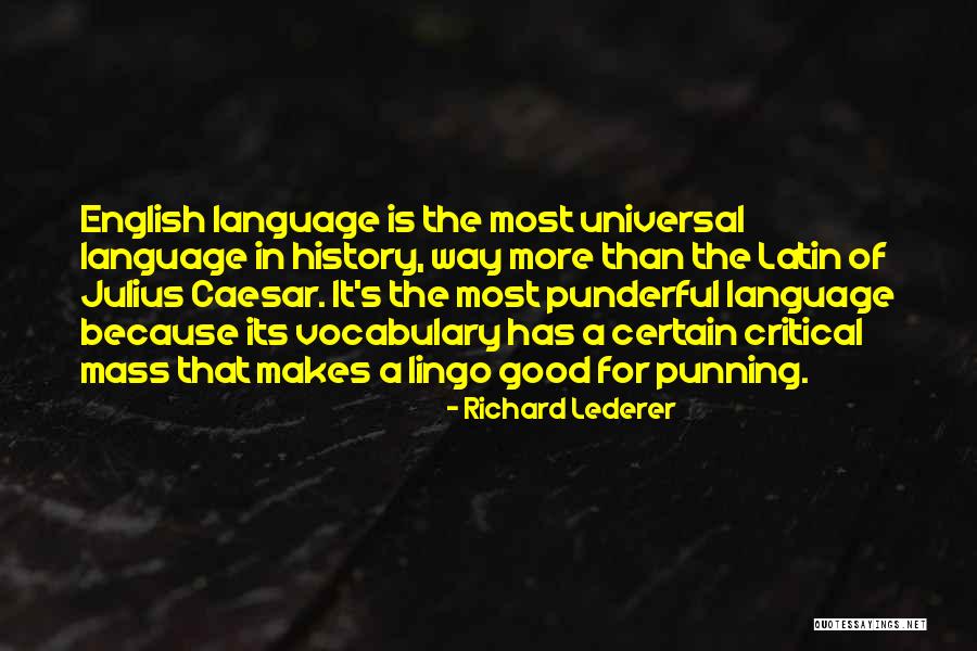 English As A Universal Language Quotes By Richard Lederer English As A Universal Language Quotes By Richard Lederer