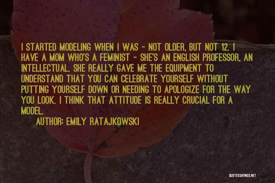 English Attitude Quotes By Emily Ratajkowski