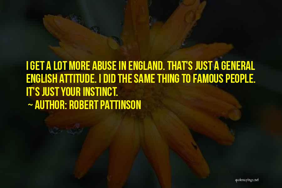 English Attitude Quotes By Robert Pattinson