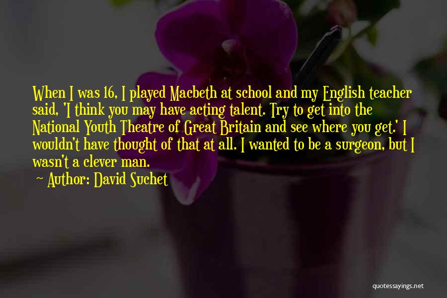 English Clever Quotes By David Suchet