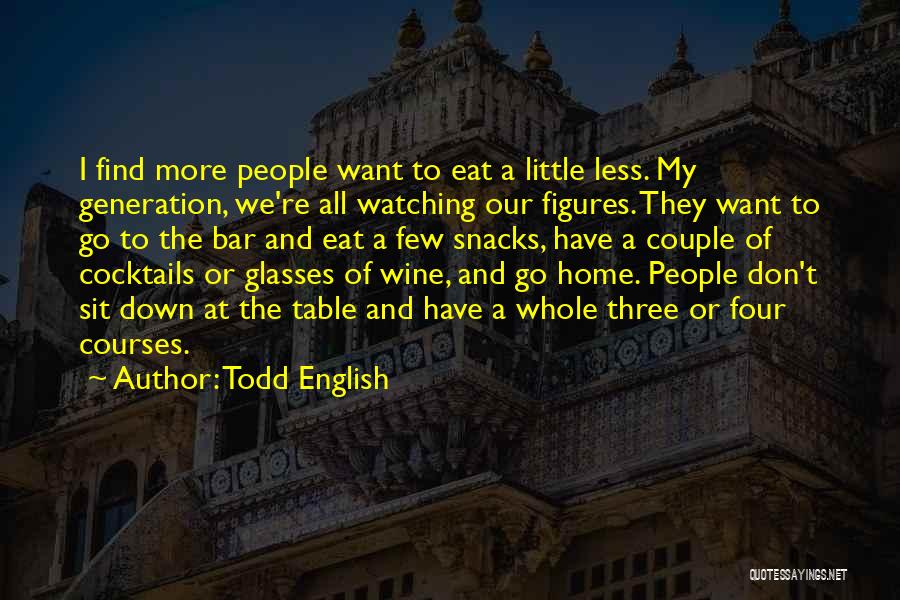 English Courses Quotes By Todd English