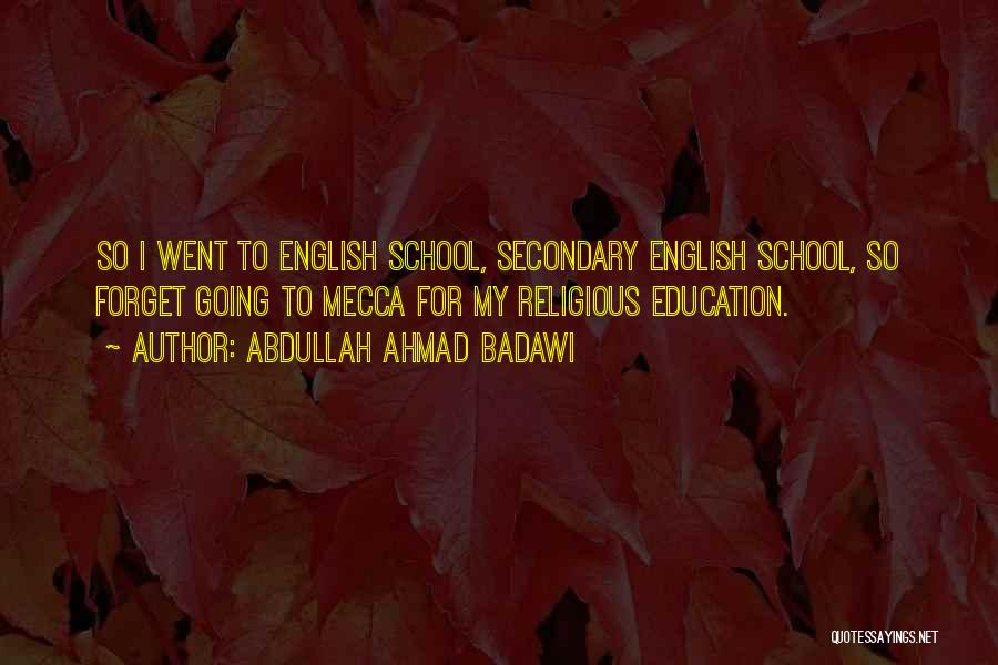 English Education Quotes By Abdullah Ahmad Badawi