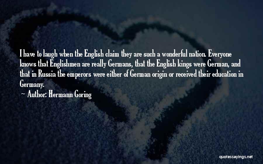 English Education Quotes By Hermann Goring