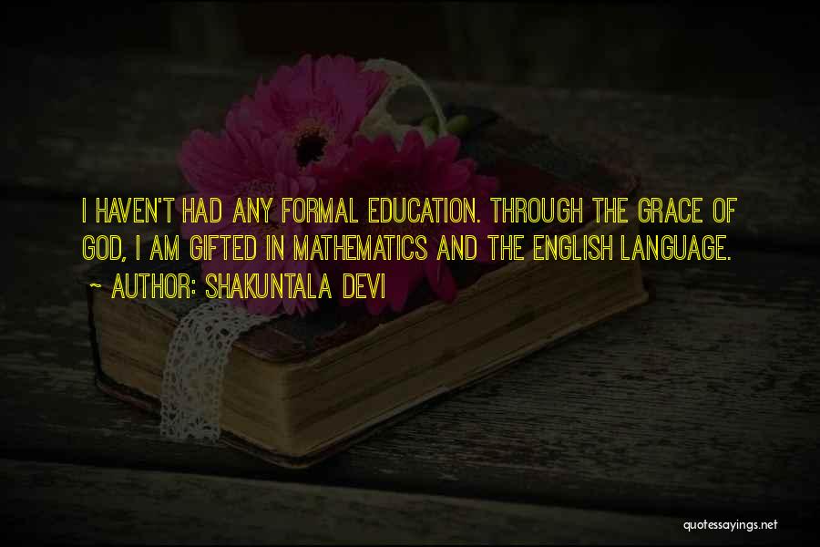 English Education Quotes By Shakuntala Devi