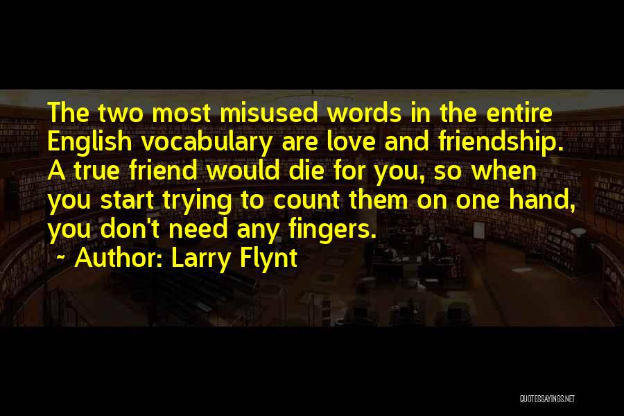 English Friendship Quotes By Larry Flynt