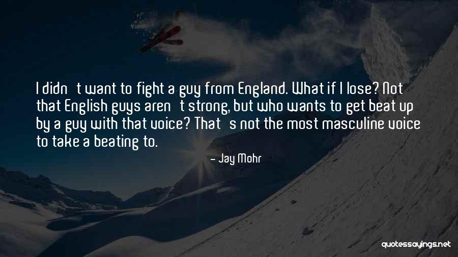 English From England Quotes By Jay Mohr English From England Quotes By Jay Mohr