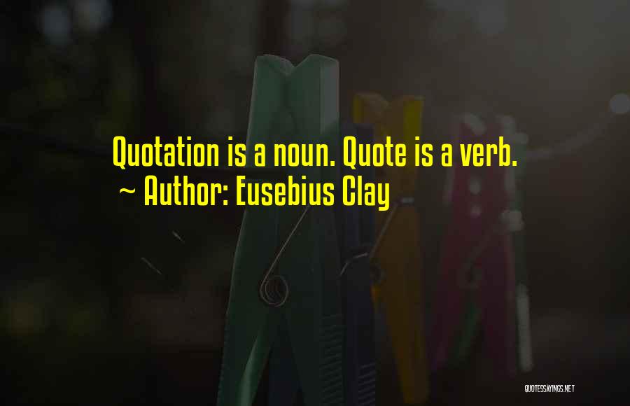 English Grammar Quotes By Eusebius Clay