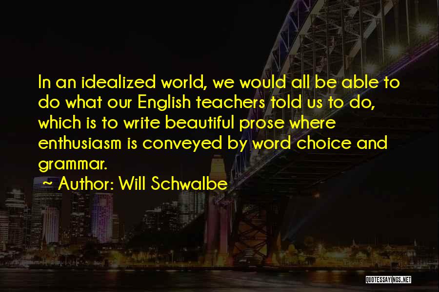 English Grammar Quotes By Will Schwalbe