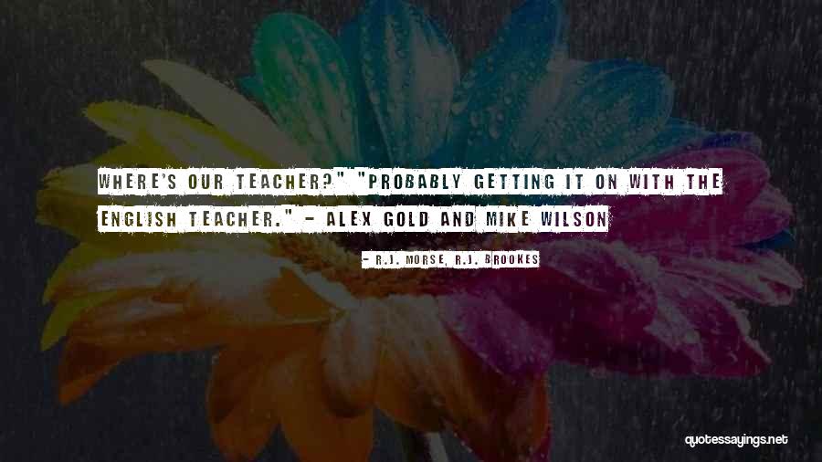 English Humor Quotes By R.J. Morse, R.J. Brookes English Humor Quotes By R.J. Morse, R.J. Brookes