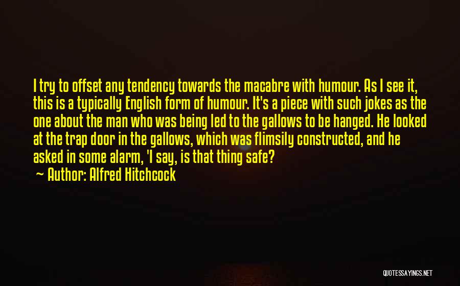 English Humour Quotes By Alfred Hitchcock