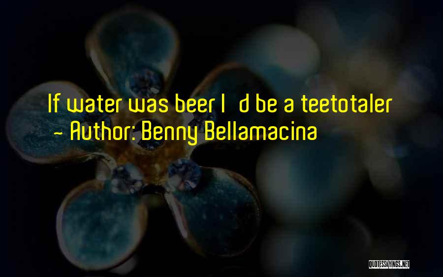 English Humour Quotes By Benny Bellamacina