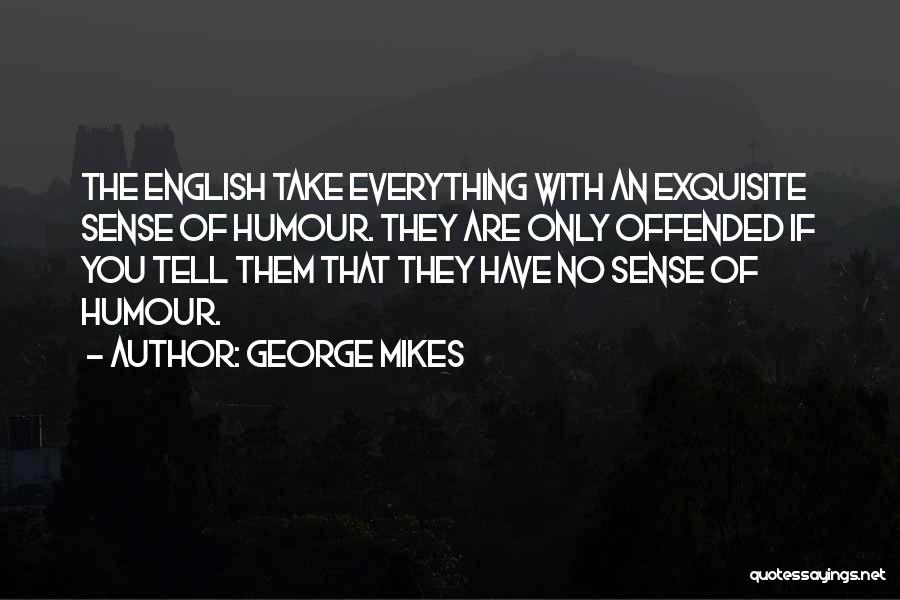 English Humour Quotes By George Mikes