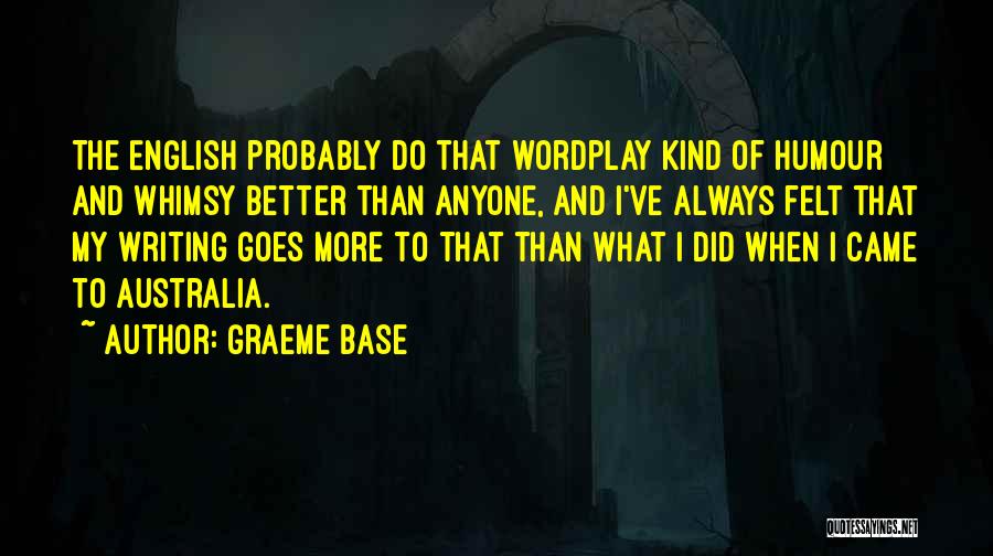 English Humour Quotes By Graeme Base
