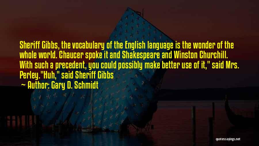 English Language By Shakespeare Quotes By Gary D. Schmidt