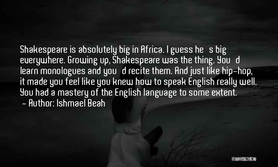 English Language By Shakespeare Quotes By Ishmael Beah