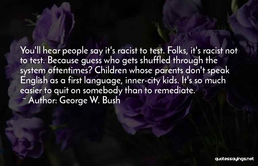 English Language Quotes By George W. Bush