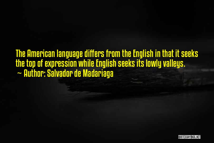 English Language Quotes By Salvador De Madariaga