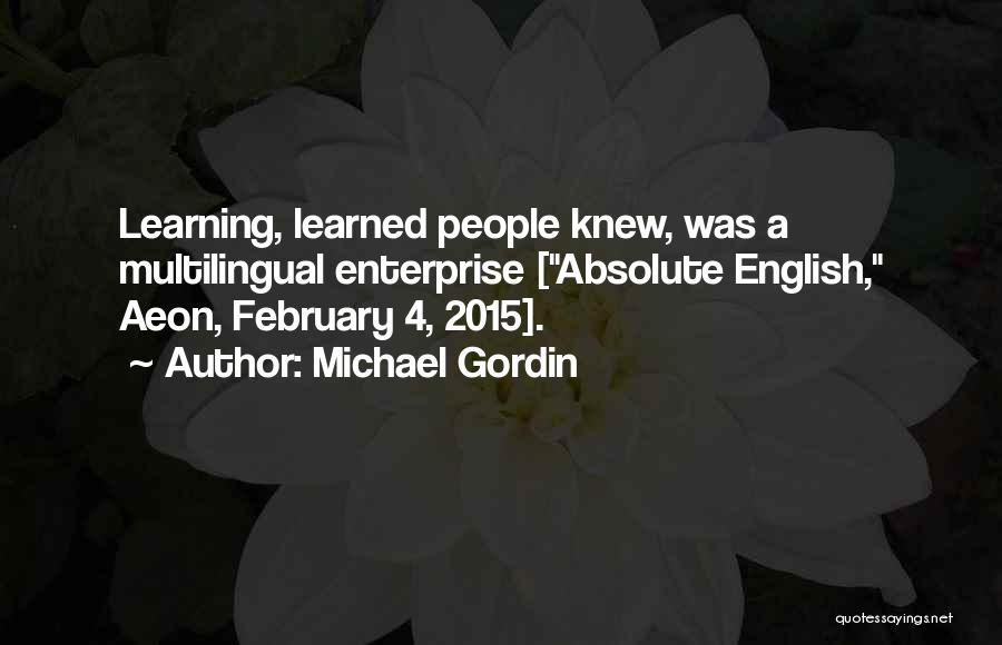 English Learning Quotes By Michael Gordin