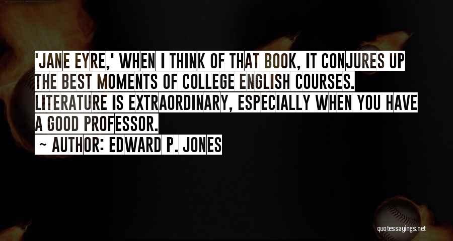 English Literature Best Quotes By Edward P. Jones